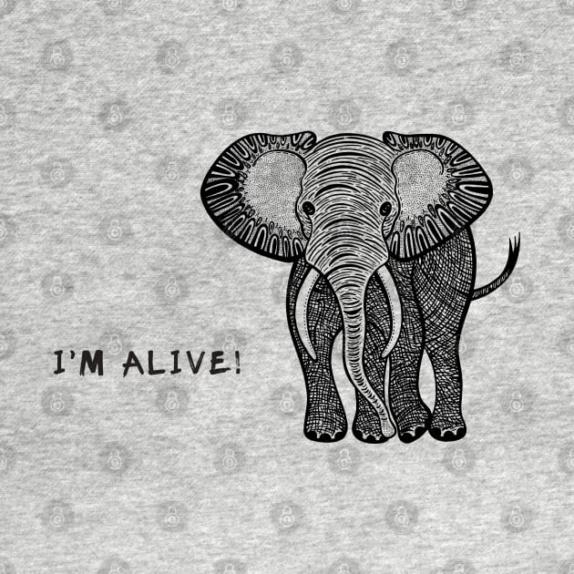 African Elephant - I'm Alive! - environment protection by Green Paladin